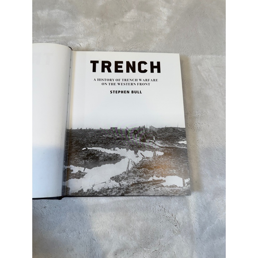 Trench A History of Trench Warfare Western Front Stephen Bull Osprey Hardcover - Picture 5 of 9